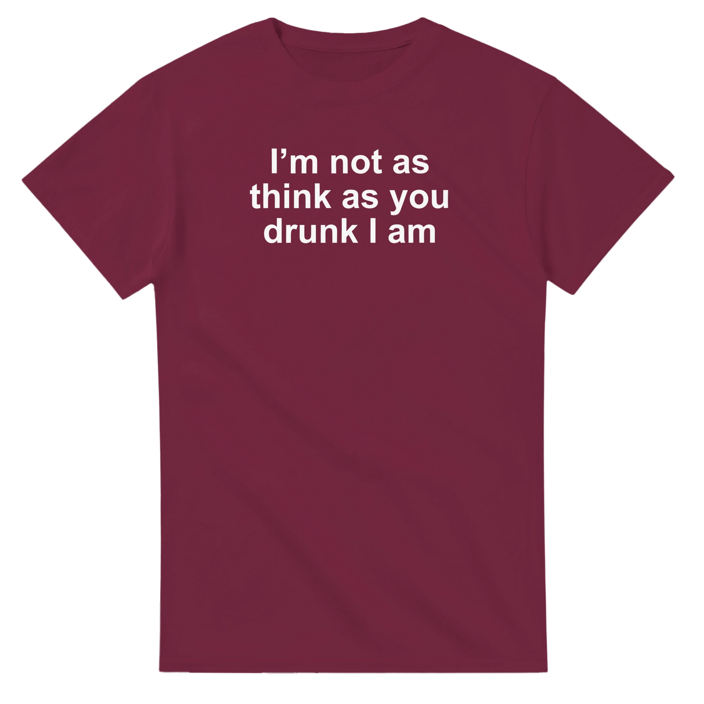 UNISEX I'M NOT AS THINK T - SHIRT - Print Material - DROBA