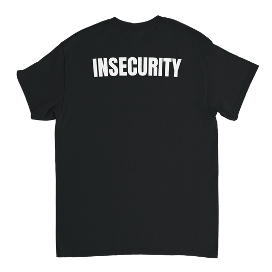 UNISEX INSECURITY T - SHIRT - Print Material - DROBA