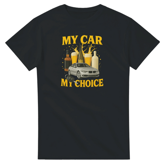 UNISEX MY CAR MY CHOICE T - SHIRT - Print Material - DROBA