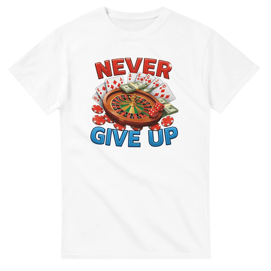UNISEX NEVER GIVE UP T - SHIRT - Print Material - DROBA