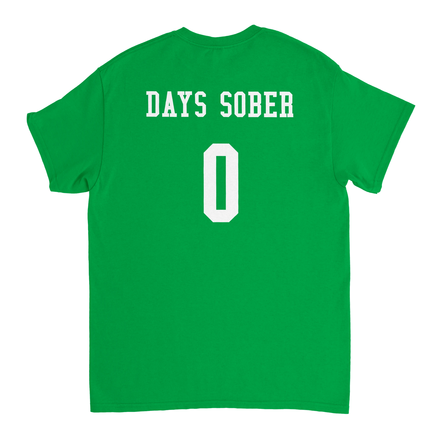 UNISEX ZERO DAYS SOBER T - SHIRT - Print Material - DROBA