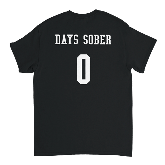 UNISEX ZERO DAYS SOBER T - SHIRT - Print Material - DROBA