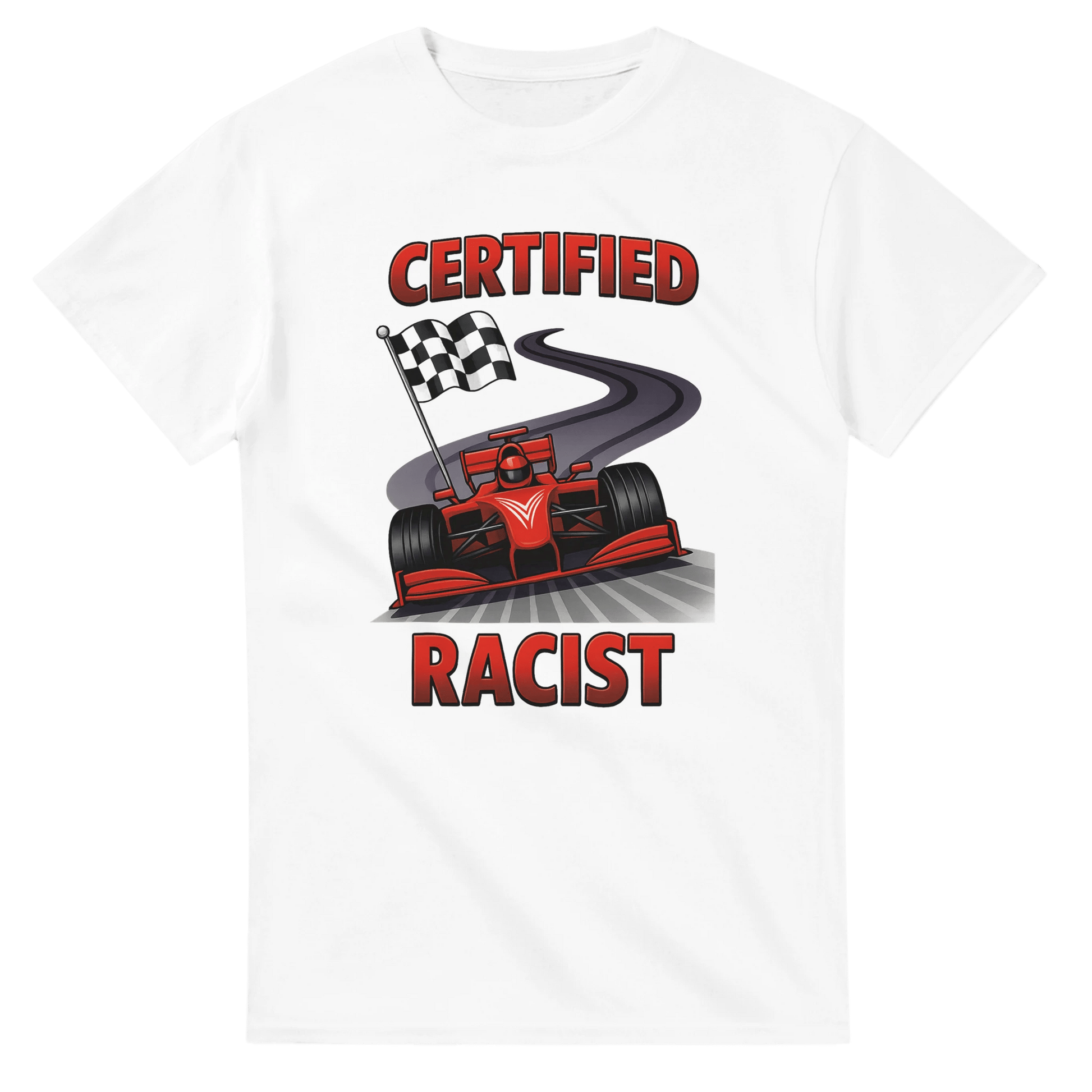 UNISEX CERTIFIED RACIST T - SHIRT - Print Material - DROBA