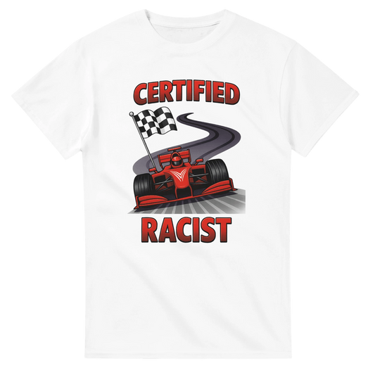 UNISEX CERTIFIED RACIST T - SHIRT - Print Material - DROBA