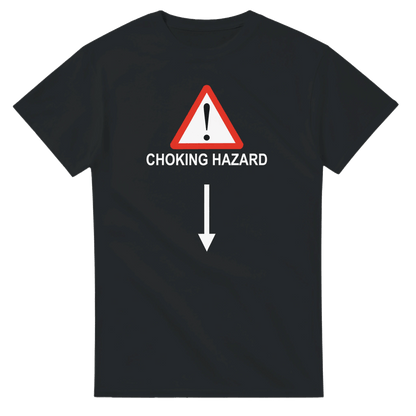 UNISEX CHOKING HAZARD T - SHIRT - Print Material - DROBA