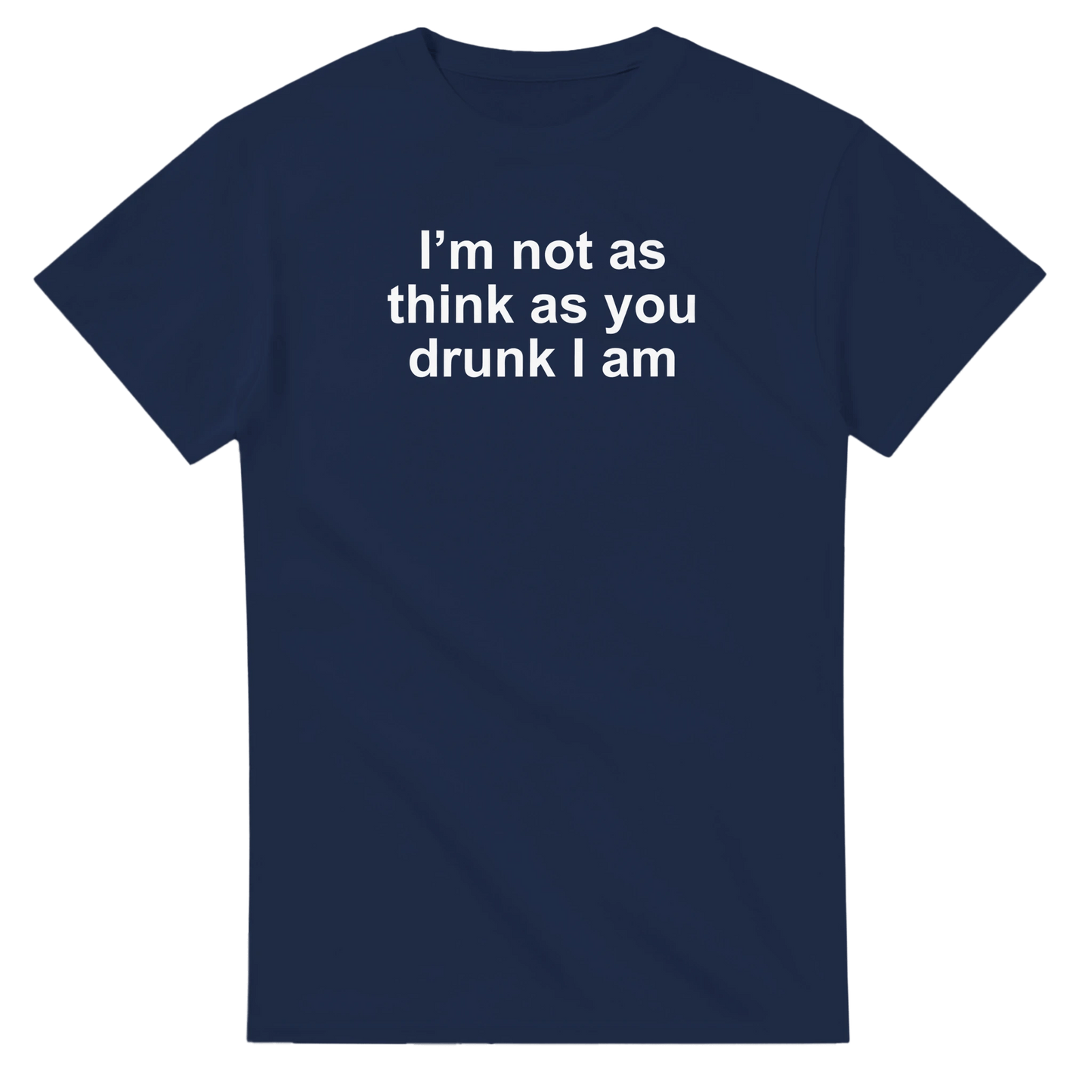 UNISEX I'M NOT AS THINK T - SHIRT - Print Material - DROBA