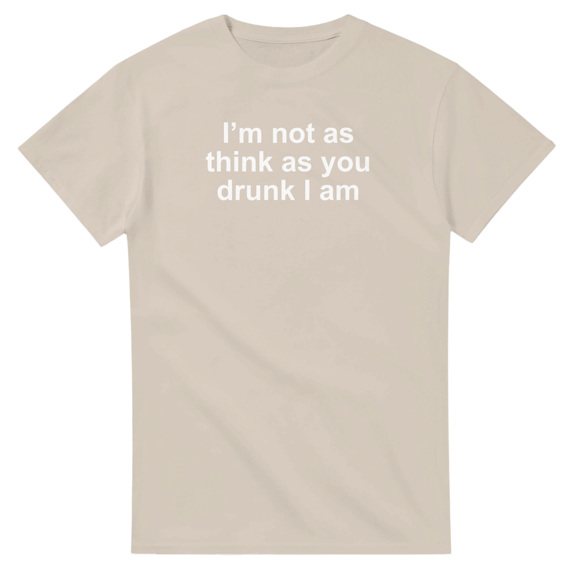 UNISEX I'M NOT AS THINK T - SHIRT - Print Material - DROBA