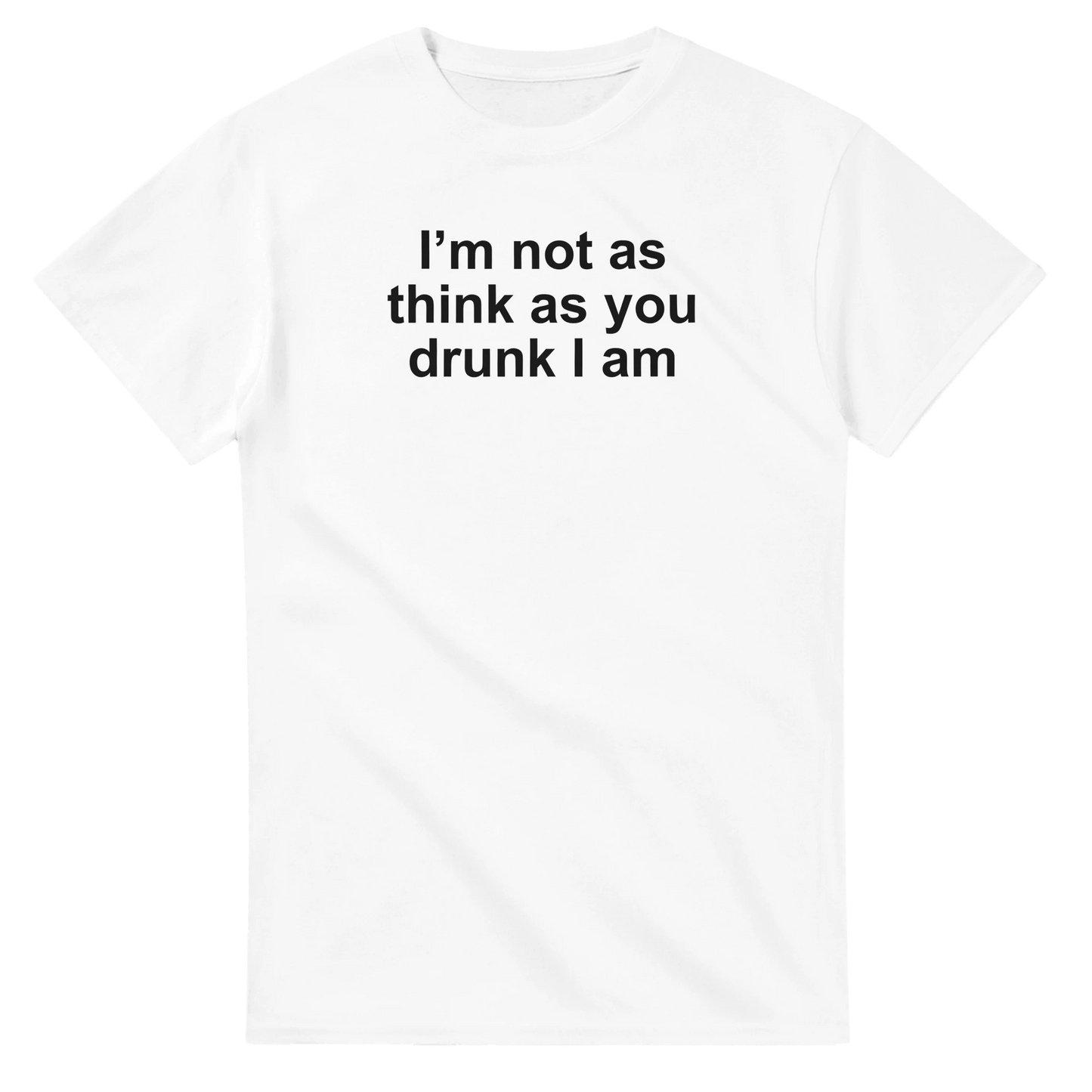 UNISEX I'M NOT AS THINK T - SHIRT - Print Material - DROBA