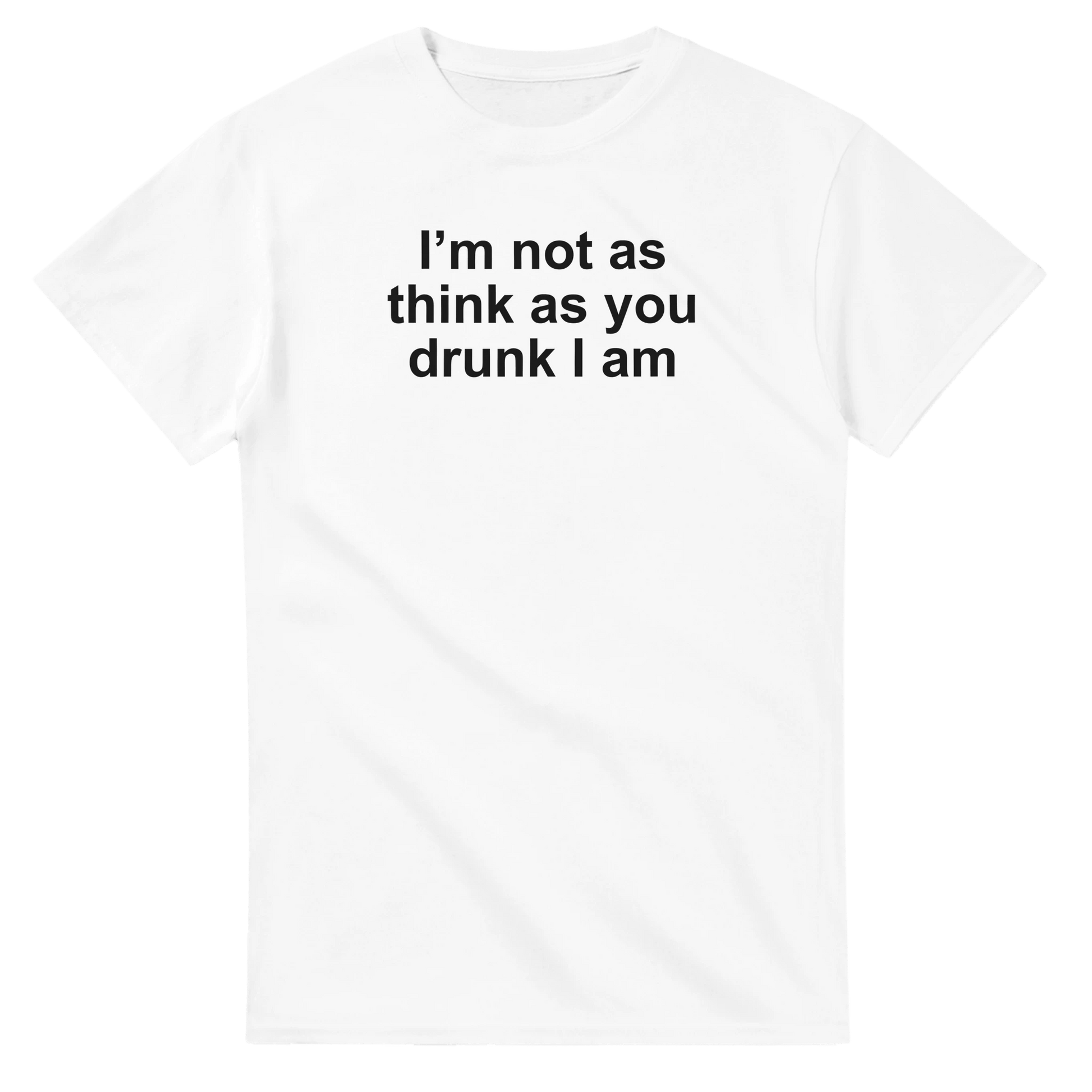 UNISEX I'M NOT AS THINK T - SHIRT - Print Material - DROBA