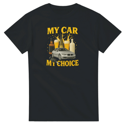 UNISEX MY CAR MY CHOICE T - SHIRT - Print Material - DROBA