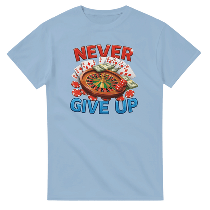 UNISEX NEVER GIVE UP T - SHIRT - Print Material - DROBA