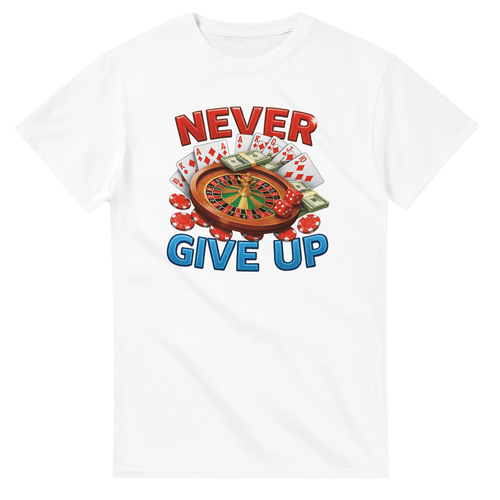 UNISEX NEVER GIVE UP T - SHIRT - Print Material - DROBA
