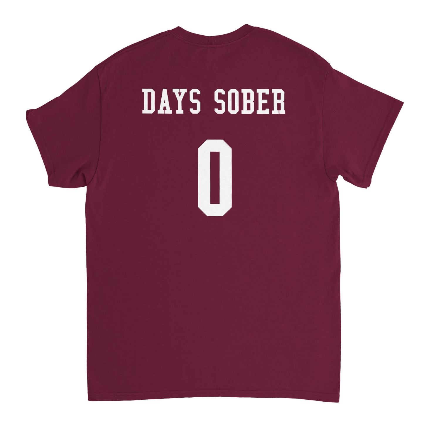 UNISEX ZERO DAYS SOBER T - SHIRT - Print Material - DROBA