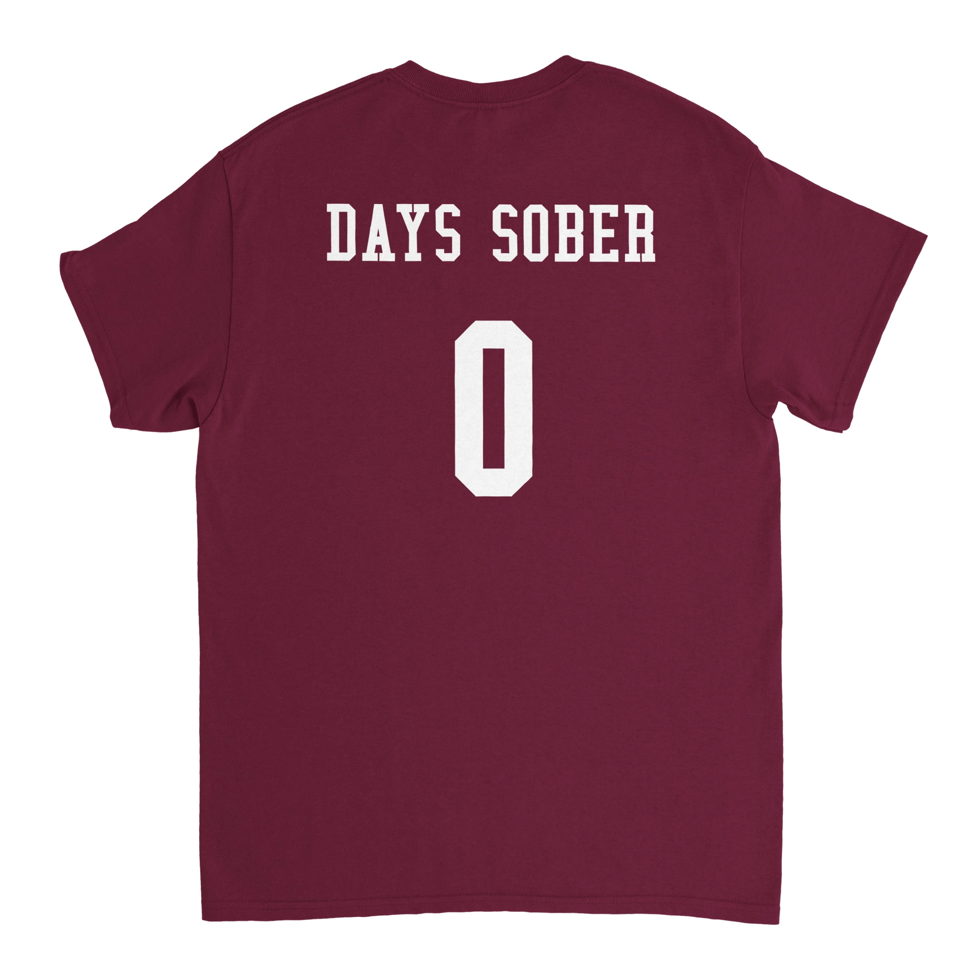 UNISEX ZERO DAYS SOBER T - SHIRT - Print Material - DROBA