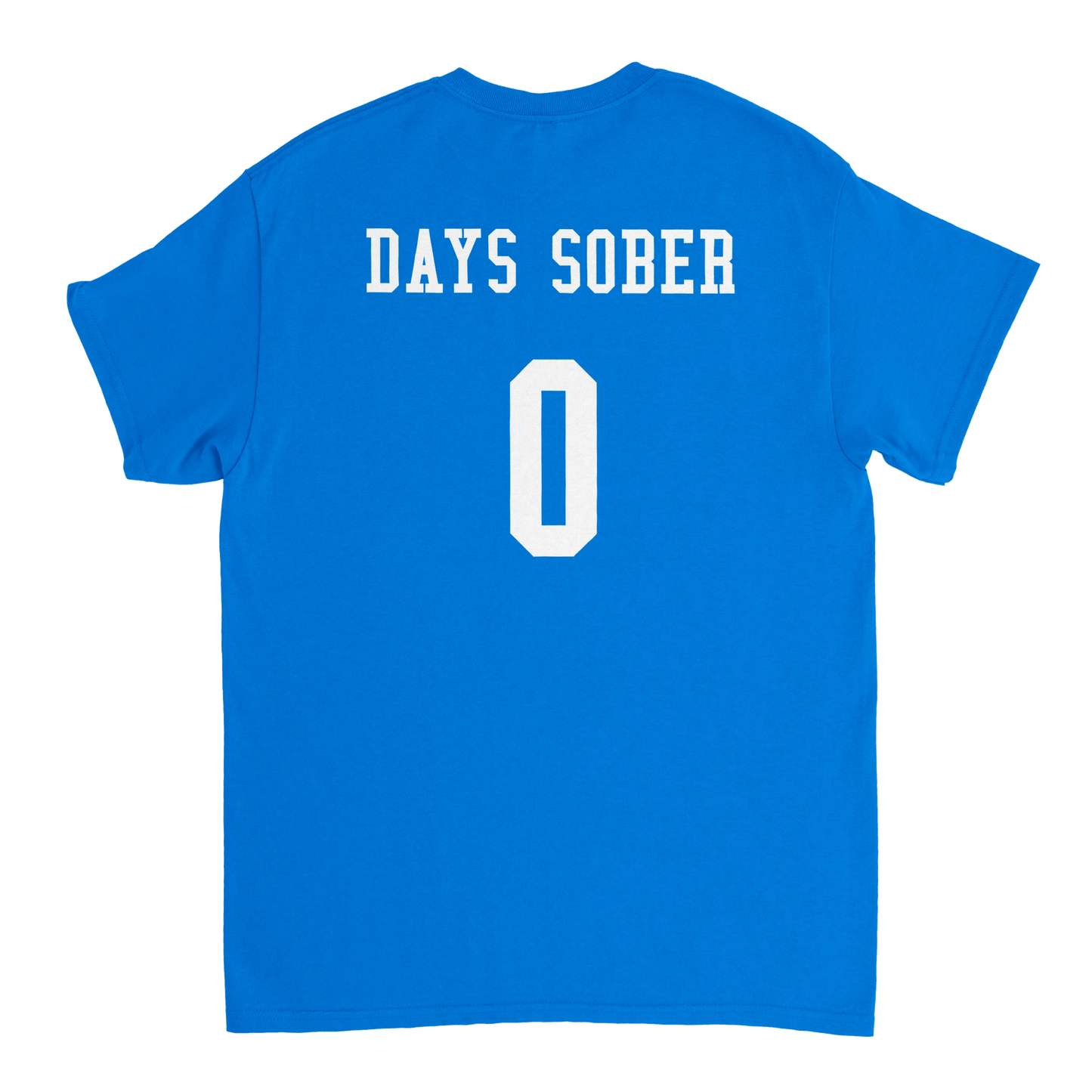 UNISEX ZERO DAYS SOBER T - SHIRT - Print Material - DROBA