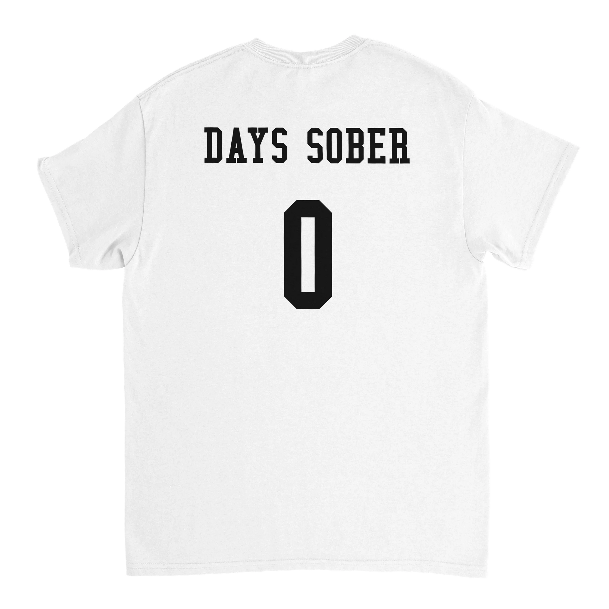 UNISEX ZERO DAYS SOBER T - SHIRT - Print Material - DROBA