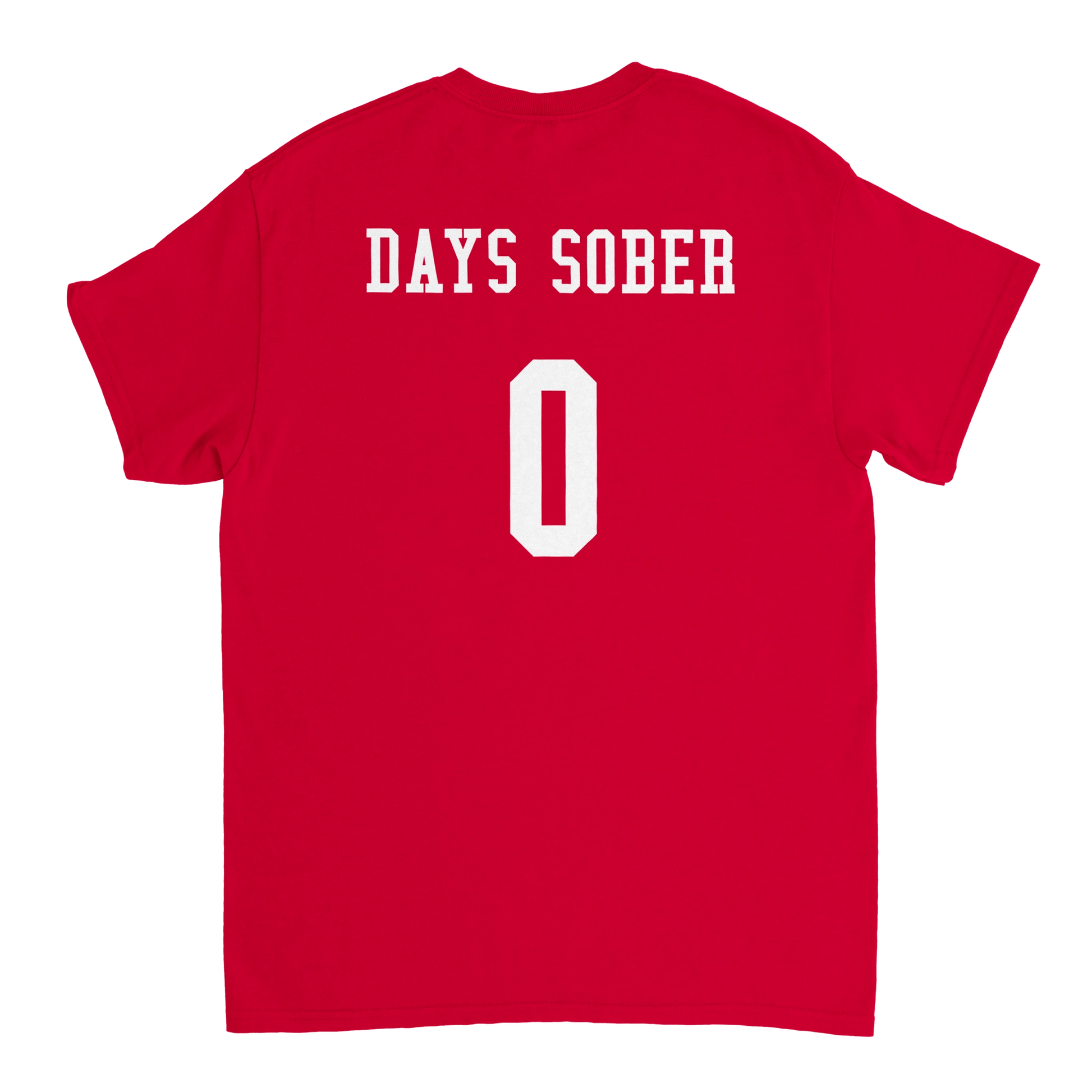 UNISEX ZERO DAYS SOBER T - SHIRT - Print Material - DROBA