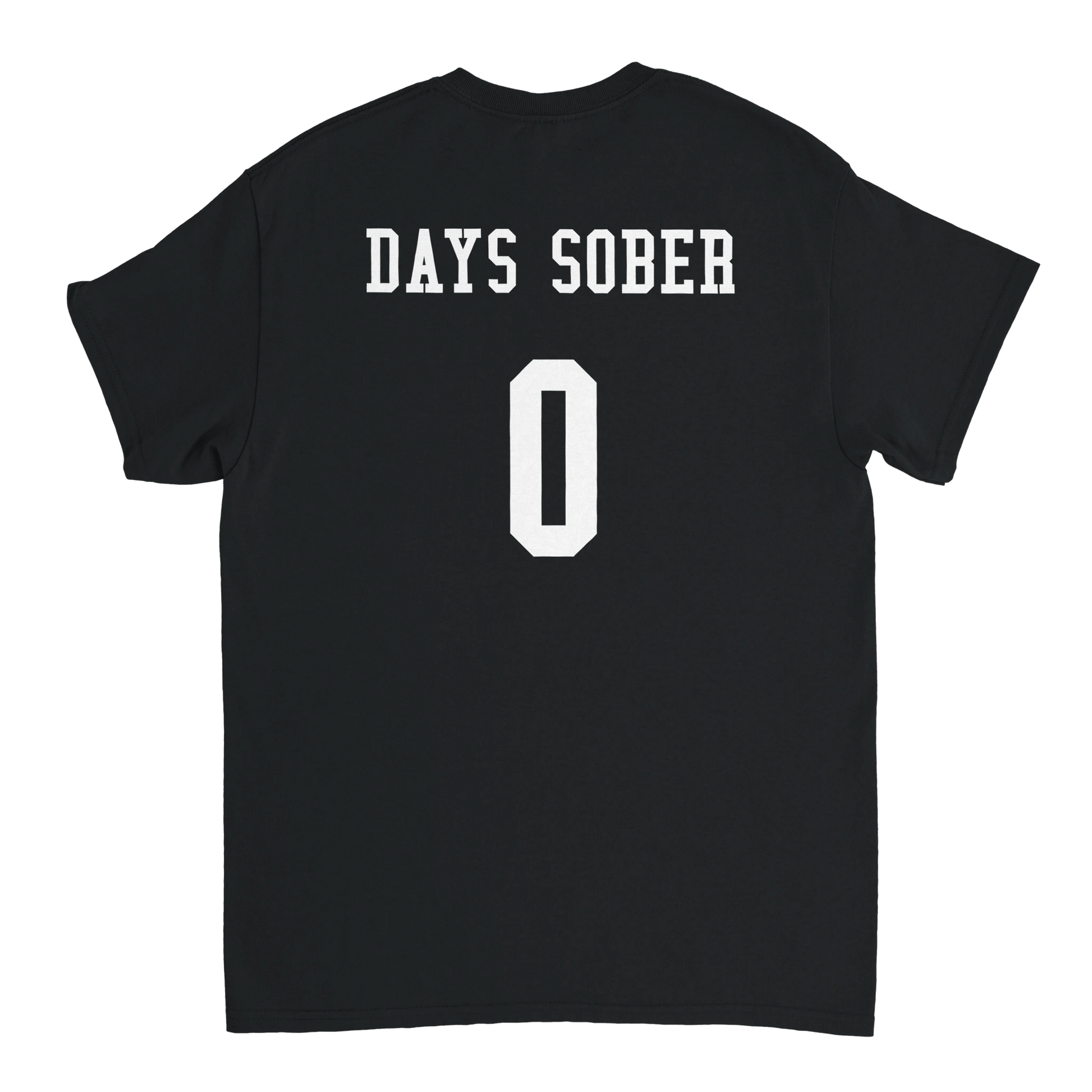 UNISEX ZERO DAYS SOBER T - SHIRT - Print Material - DROBA